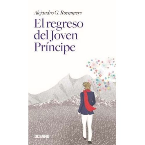 EL REGRESO DEL JOVEN PRINCIPE - ALEJANDRO ROEMMERS