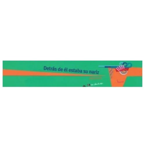 DETRAS DE EL, ESTABA SU NARIZ - TINTA BRAILLE CON AUDIOLIBRO
