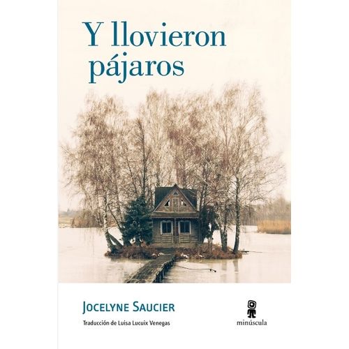 Y LLOVIERON PAJAROS - JOCELYNE SAUCIER
