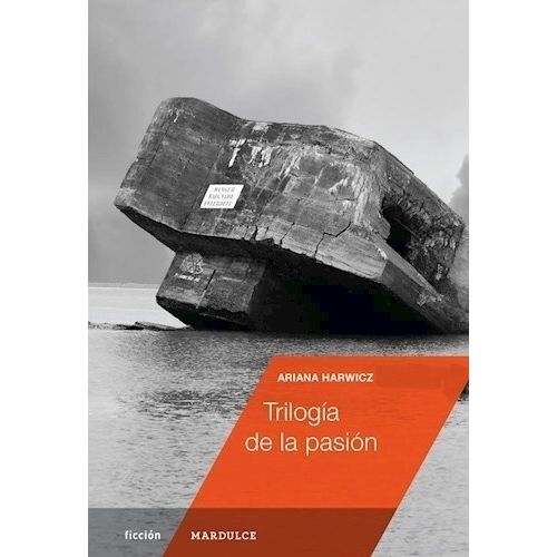 TRILOGIA DE LA PASION - ARIANA HARWICZ