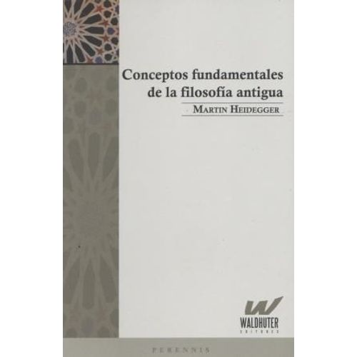 CONCEPTOS FUNDAMENTALES DE LA FILOSOFIA ANTIGUA