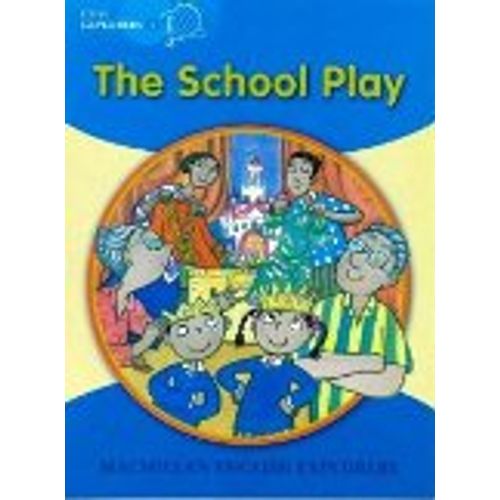 THE SCHOOL PLAY - MACMILLAN ENGLISH LITTLE EXPLORERS B (BIG THE SCHOOL PLAY - MACMILLAN ENGLISH LITTLE EXPLORERS B (BIG