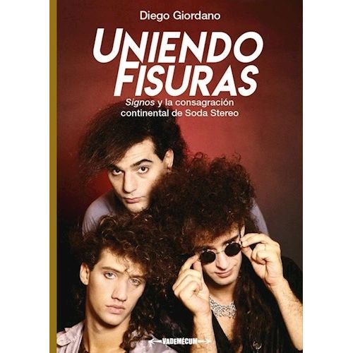 UNIENDO FISURAS - SIGNOS Y LA CONSAGRACION DE SODA STEREO