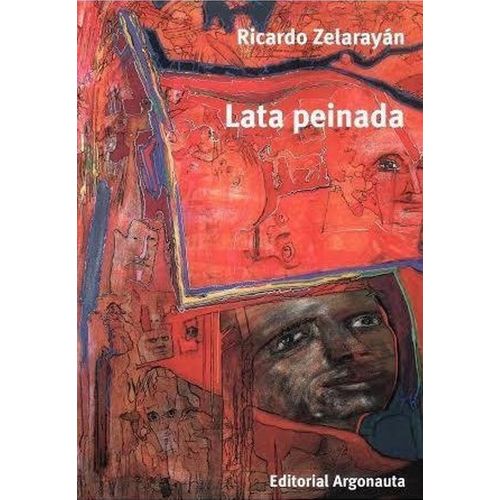 LATA PEINADA Y OTROS ESCRITOS - RICARDO ZELARRAYÁN