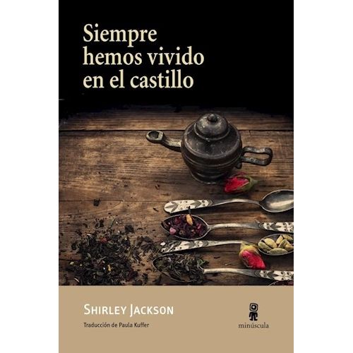 SIEMPRE HEMOS VIVIDO EN EL CASTILLO - SHIRLEY JACKSON