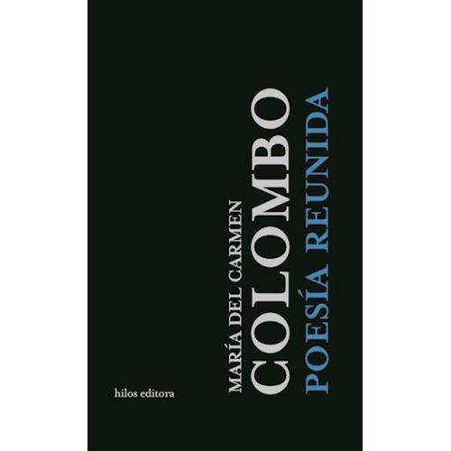 POESIA REUNIDA - MARIA DEL CARMEN COLOMBO POESIA REUNIDA - MARIA DEL CARMEN COLOMBO