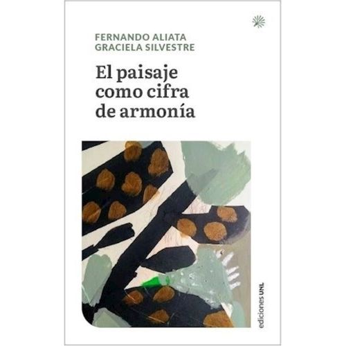 EL PAISAJE COMO CIFRA DE ARMONIA - GRACIELA SILVESTRI