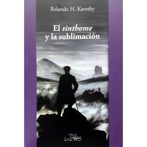 EL SINTHOME Y LA SUBLIMACION - ROLANDO H. KAROTHY EL SINTHOME Y LA SUBLIMACION - ROLANDO H. KAROTHY