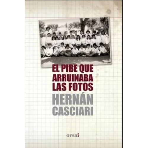 EL PIBE QUE ARRUINABA LAS FOTOS - HERNAN CASCIARI