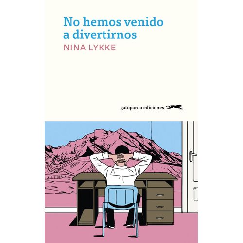 NO HEMOS VENIDO A DIVERTIRNOS - NINA LYKKE