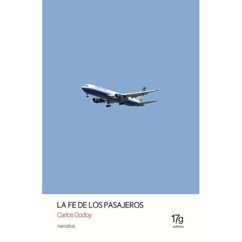 LA FE DE LOS PASAJEROS - CARLOS GODOY