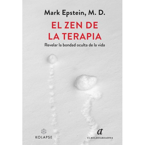 EL ZEN DE LA TERAPIA - REVELAR LA BONDAD OCULTA DE LA VIDA