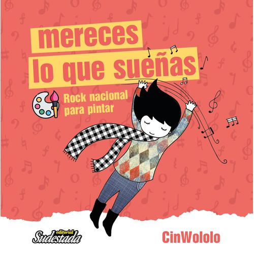 MERECES LO QUE SUEÑAS - ROCK NACIONAL PARA PINTAR - CINWOLOL