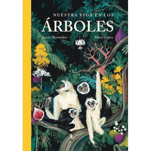 NUESTRA VIDA EN LOS ARBOLES - JAVIER BERMUDEZ - MERCE LOPEZ