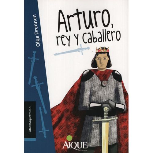 ARTURO, REY Y CABALLERO - LATRAMAQUETRAMA