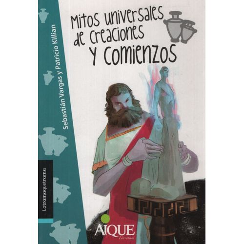 MITOS UNIVERSALES DE CREACIONES Y COMIENZOS - LATRAMAQUETRAM