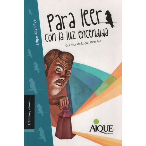 PARA LEER CON LA LUZ ENCENDIDA: CUENTOS DE EDGAR ALLAN POE -