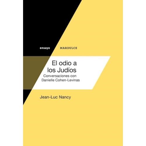 EL ODIO A LOS JUDIOS- JEAN-LUC NANCY- DANIELLE COHEN-LEVINAS