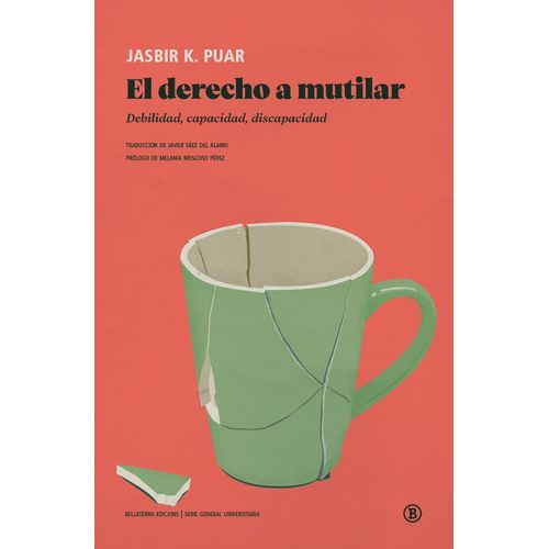EL DERECHO A MUTILAR - JASBIR K. PUAR