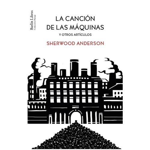 LA CANCION DE LAS MAQUINAS - SHERWOOD ANDERSON
