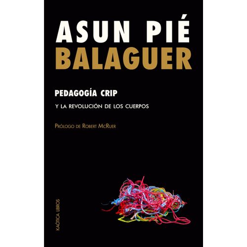 PEDAGOGIA CRIP Y LA REVOLUCION DE LOS CUERPOS