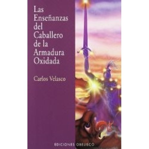 LAS ENSEÑANZAS DEL CABALLERO DE LA ARMADURA OXIDADA