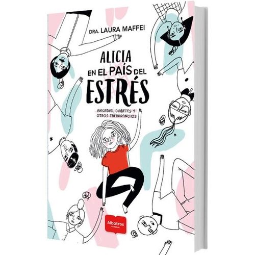 LIBRO ALICIA EN EL PAIS DEL ESTRES - ANSIEDAD, DIABETES Y OT