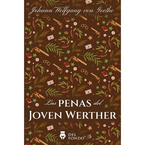LAS PENAS DEL JOVEN WERTHER - JOHANN WOLFGANG VON GOETHE