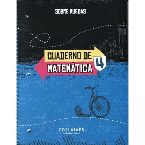 CUADERNO DE MATEMATICAS 4 - SOBRE RUEDAS