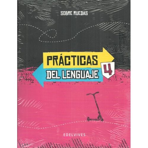 PRACTICAS DEL LENGUAJE 4 SERIE SOBRE RUEDAS PRACTICAS DEL LENGUAJE 4 SERIE SOBRE RUEDAS