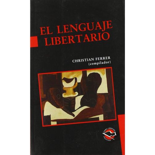 EL LENGUAJE LIBERTARIO - CHRISTIAN FERRER