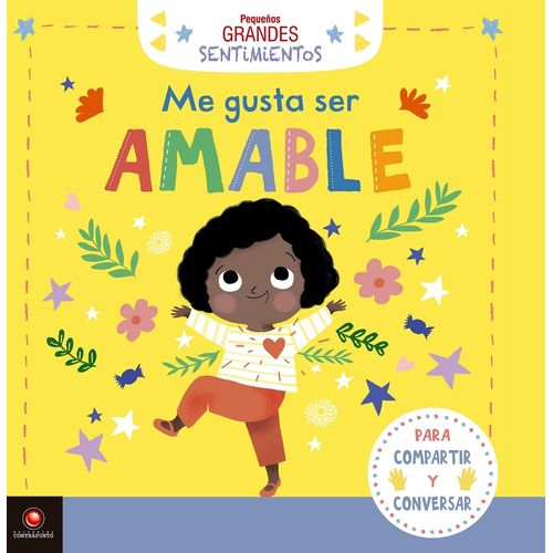ME GUSTA SER AMABLE - PEQUEÑOS GRANDES SENTIMIENTOS