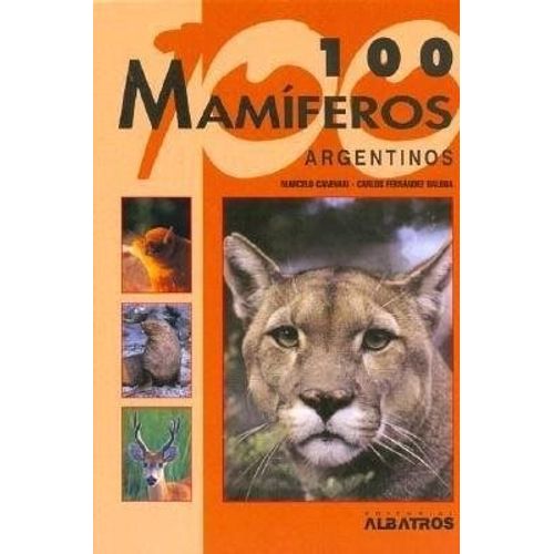 100 MAMIFEROS ARGENTINOS - CANEVARI MARCELO
