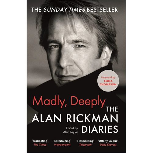 MADLY, DEEPLY - THE ALAN RICKMAN DIARIES - ALAN RICKMAN