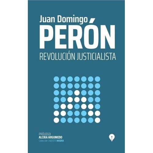 REVOLUCION JUSTICIALISTA - JUAN DOMINGO PERON - COLECCION CA
