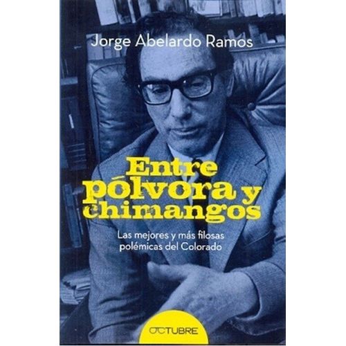 ENTRE POLVORA Y CHIMANGOS - JORGE ABELARDO RAMOS
