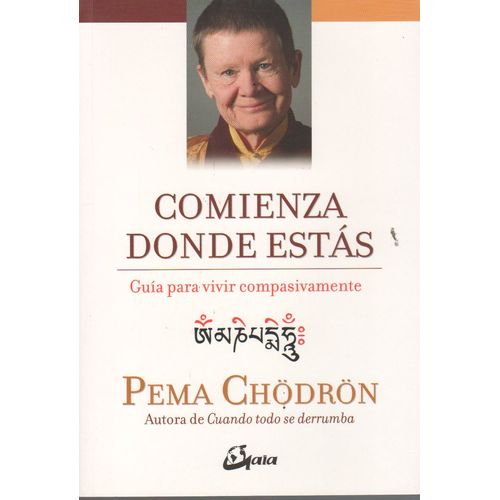 COMIENZA DONDE ESTAS - PEMA CHODRON