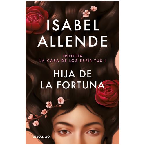HIJA DE LA FORTUNA - LA CASA DE LOS ESPIRITUS 1 - ALLENDE