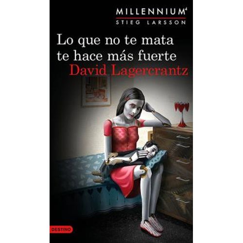 LO QUE NO TE MATA TE HACE MAS FUERTE - MILLENNIUM 4
