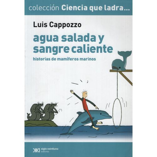 AGUA SALADA Y SANGRE CALIENTE: HISTORIAS DE MAMIFEROS MARINO