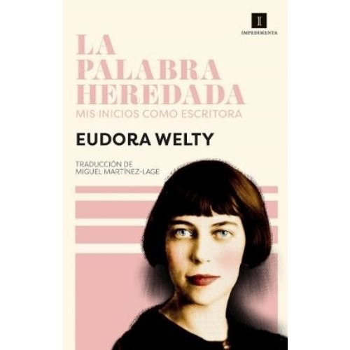 LA PALABRA HEREDADA - EUDORA WELTY