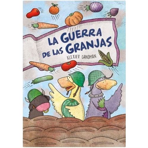 LIBRO LA GUERRA DE LAS GRANJAS - ALEXIEV GANDMAN