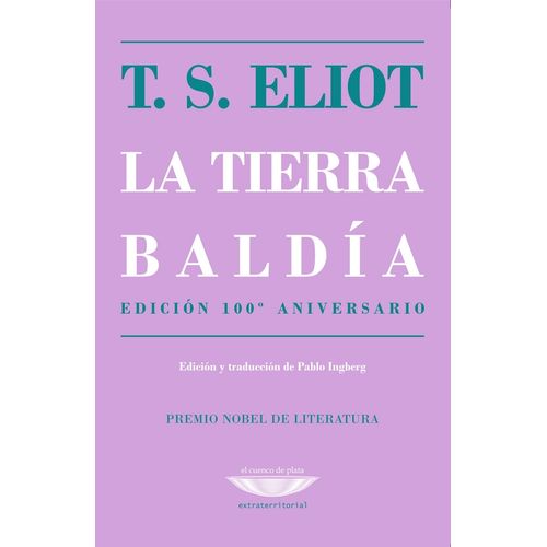 LA TIERRA BALDIA - EDICION 100 ANIVERSARIO - T. S. ELIOT