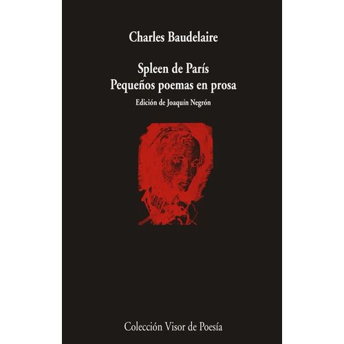 SPLEEN DE PARIS- PEQUEÑOS POEMAS EN PROSA- CHARLES BAUDELAIR