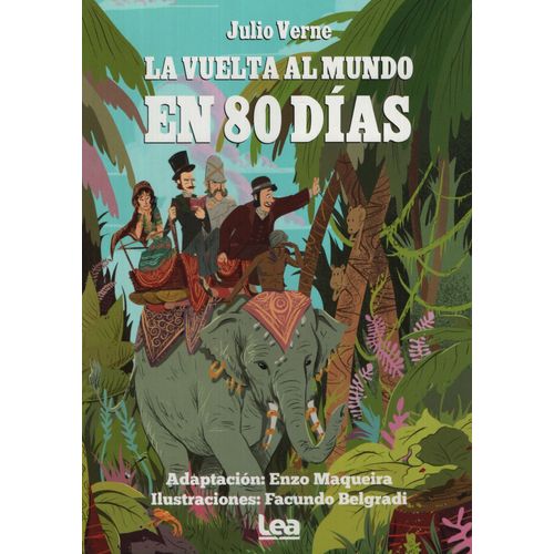 LA VUELTA AL MUNDO EN 80 DIAS - JULIO VERNE - LEA