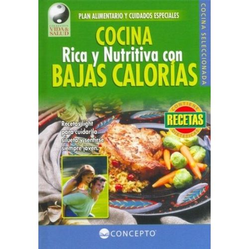 COCINA RICA Y NUTRITIVA CON BAJAS CALORIAS - VIDA Y SALUD COCINA RICA Y NUTRITIVA CON BAJAS CALORIAS - VIDA Y SALUD