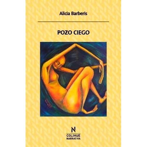 POZO CIEGO - BARBERIS COLIHUE NARRATIVA