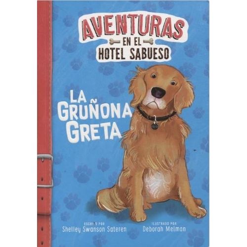 LA GRUÑONA GRETA - AVENTURAS EN EL HOTEL SABUESO LA GRUÑONA GRETA - AVENTURAS EN EL HOTEL SABUESO