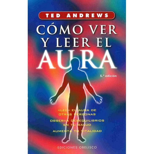 COMO VER Y LEER EL AURA - TED ANDREWS