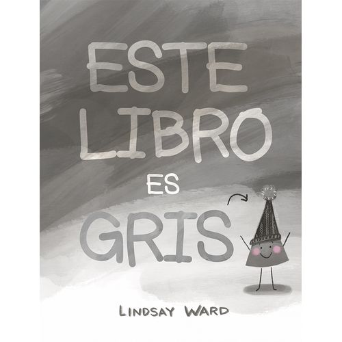ESTE LIBRO ES GRIS - LINDSAY WARD